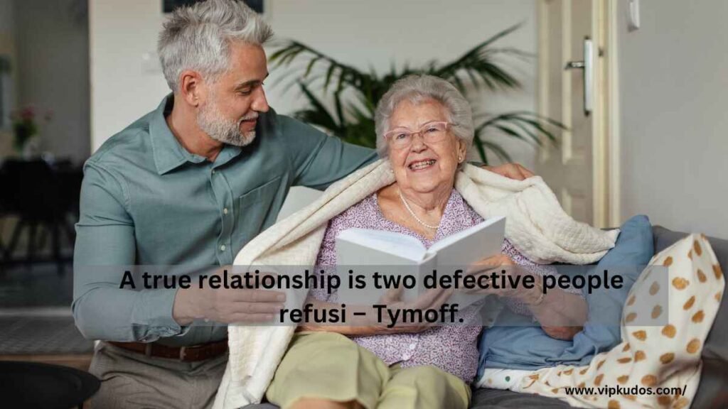 A true relationship is two defective people refusi – Tymoff.